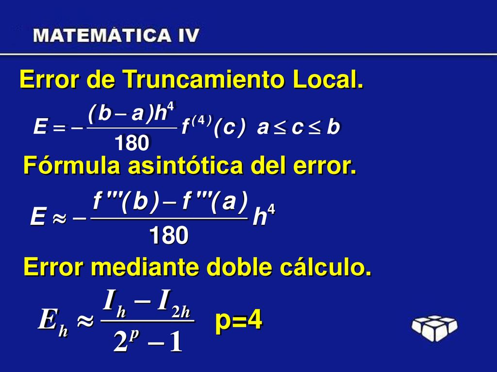 p=4 Error de Truncamiento Local. Fórmula asintótica del error.