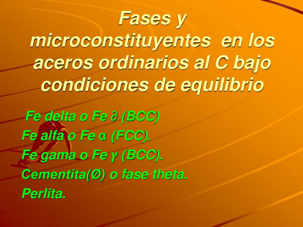 Fases y microconstituyentes en los aceros ordinarios al C bajo condiciones de equilibrio