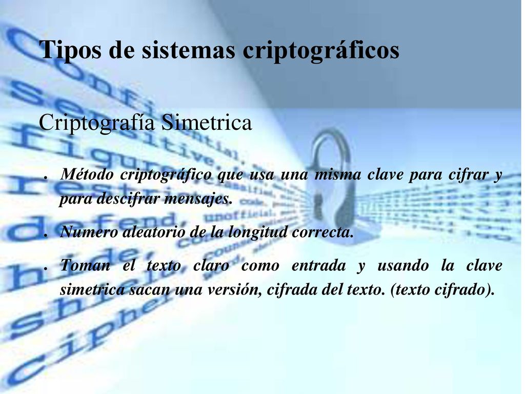 Tipos de sistemas criptográficos Criptografía Simetrica