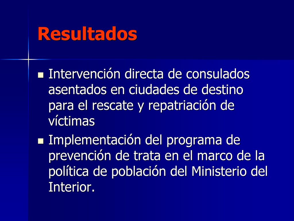 Resultados Intervención directa de consulados asentados en ciudades de destino para el rescate y repatriación de víctimas.
