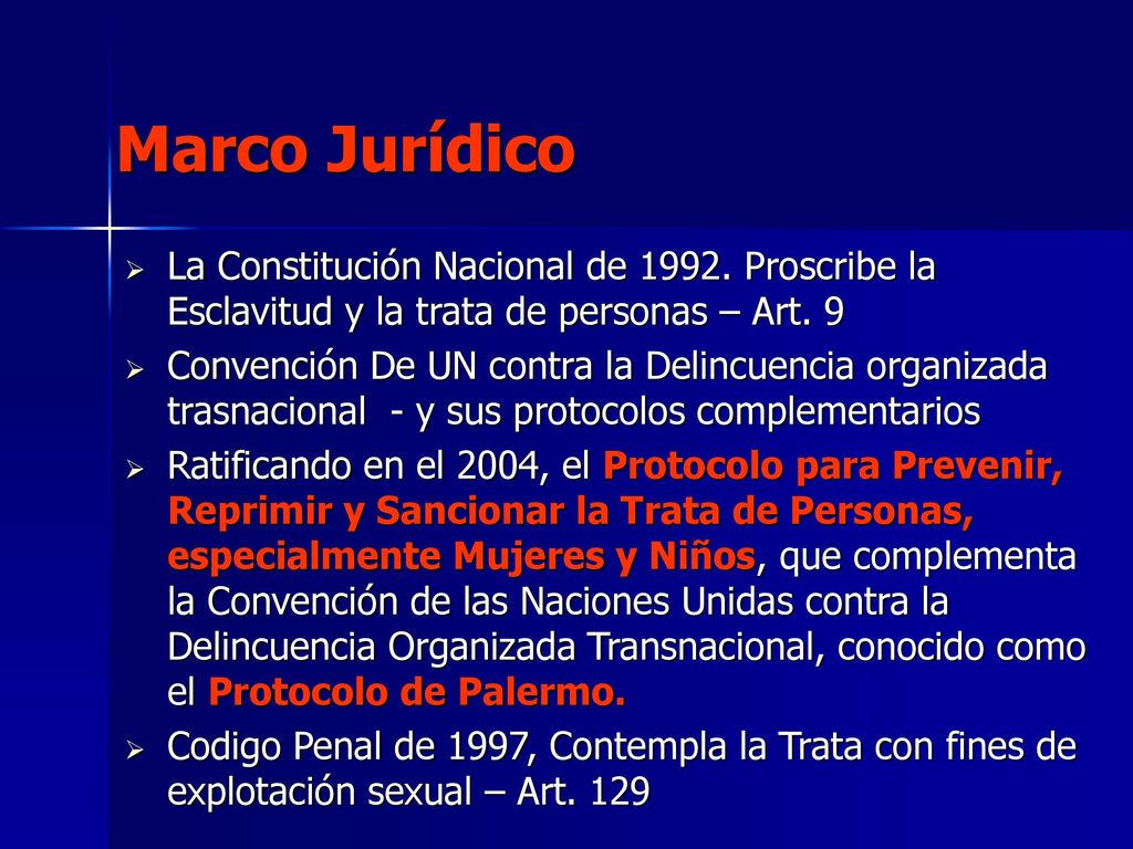 Marco Jurídico La Constitución Nacional de Proscribe la Esclavitud y la trata de personas – Art. 9.