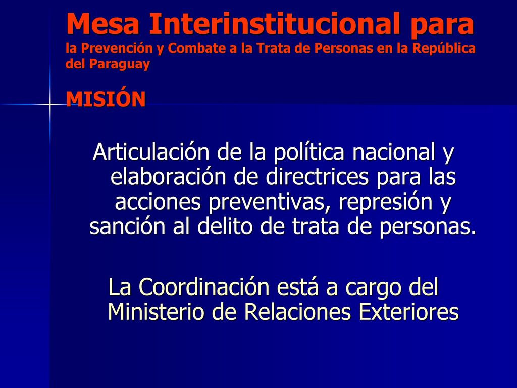 La Coordinación está a cargo del Ministerio de Relaciones Exteriores