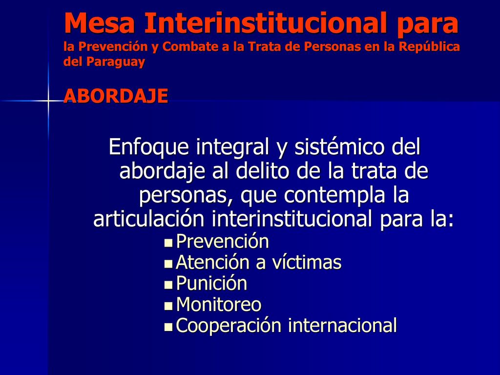 Mesa Interinstitucional para la Prevención y Combate a la Trata de Personas en la República del Paraguay ABORDAJE