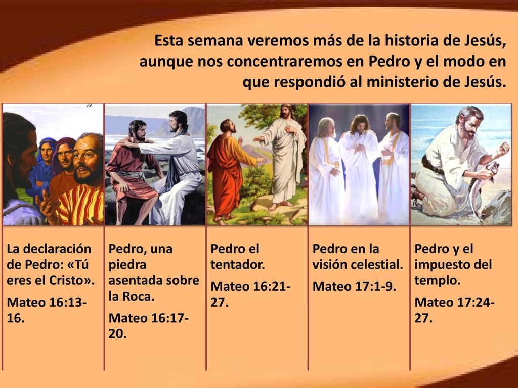 Esta semana veremos más de la historia de Jesús, aunque nos concentraremos en Pedro y el modo en que respondió al ministerio de Jesús.