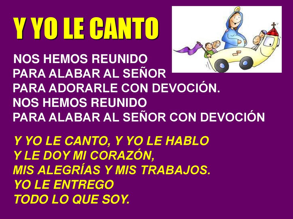 Y YO LE CANTO NOS HEMOS REUNIDO PARA ALABAR AL SEÑOR