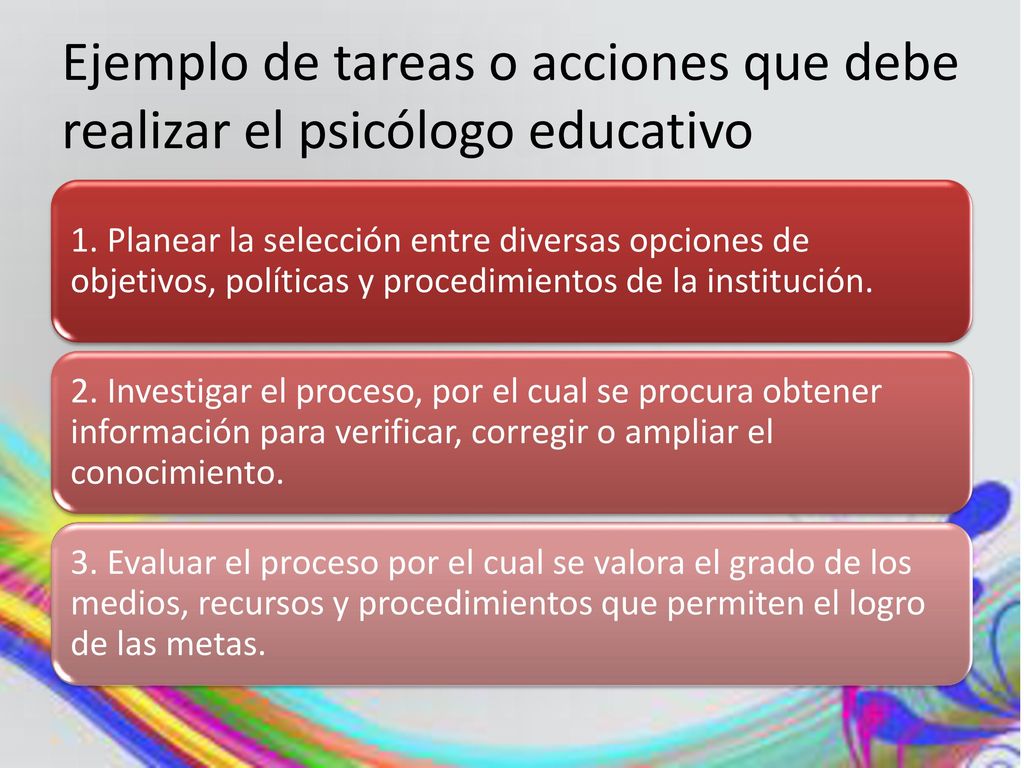 Ejemplo de tareas o acciones que debe realizar el psicólogo educativo