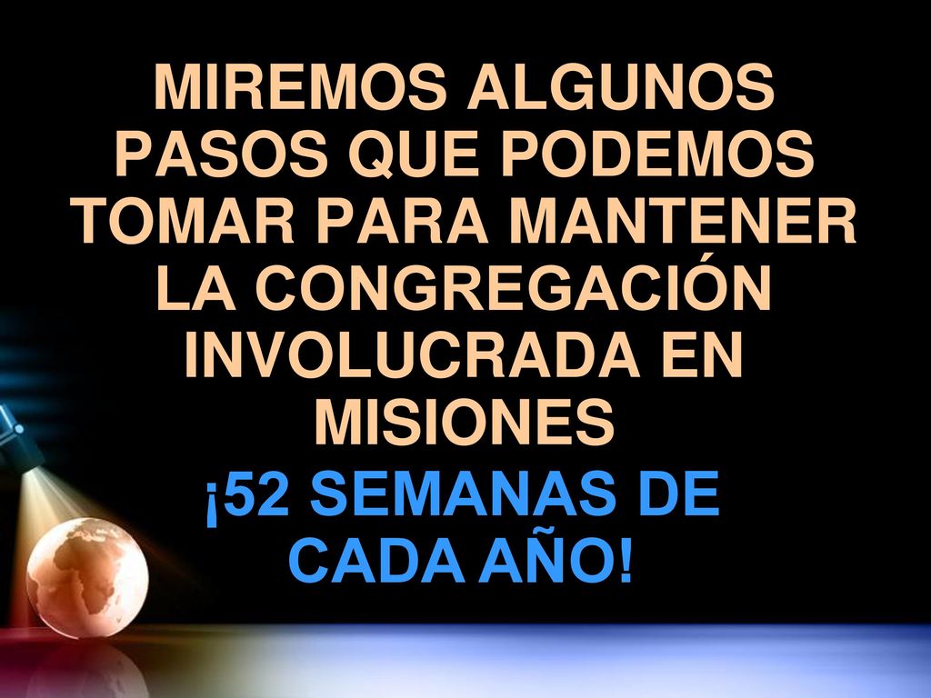 MIREMOS ALGUNOS PASOS QUE PODEMOS TOMAR PARA MANTENER LA CONGREGACIÓN INVOLUCRADA EN MISIONES