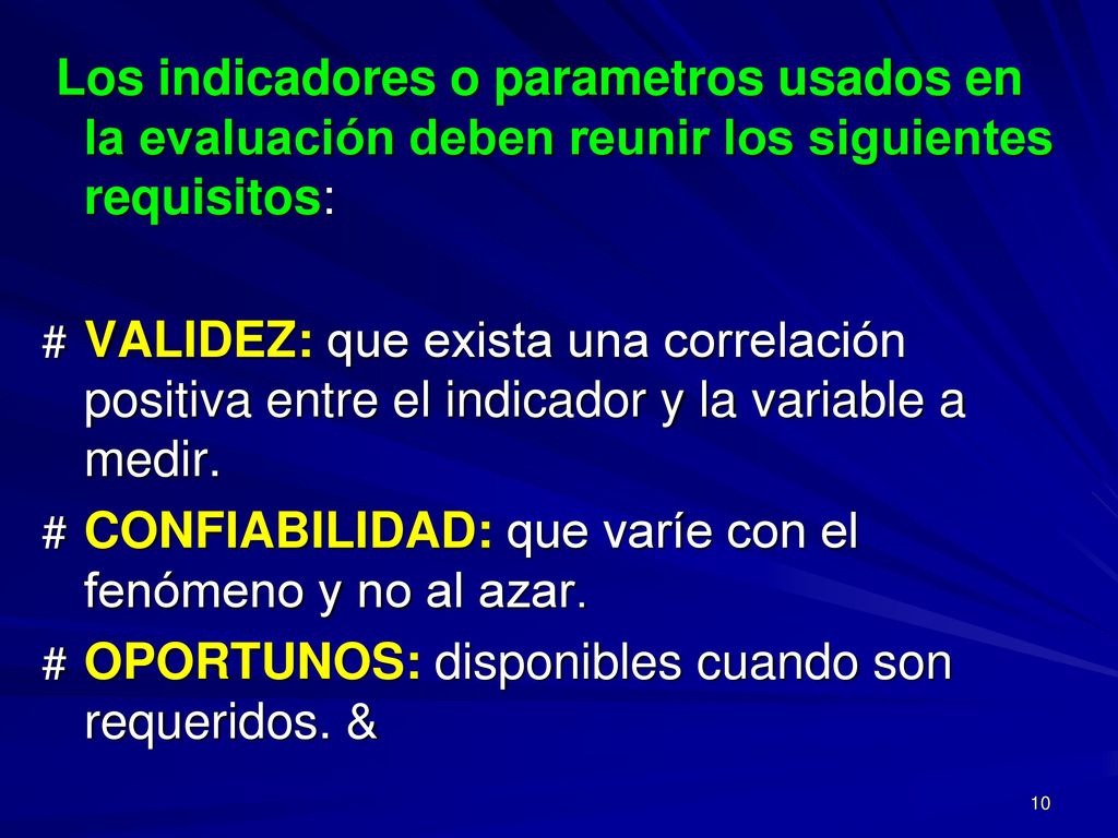 Los indicadores o parametros usados en la evaluación deben reunir los siguientes requisitos: