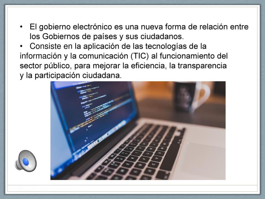 El gobierno electrónico es una nueva forma de relación entre los Gobiernos de países y sus ciudadanos.
