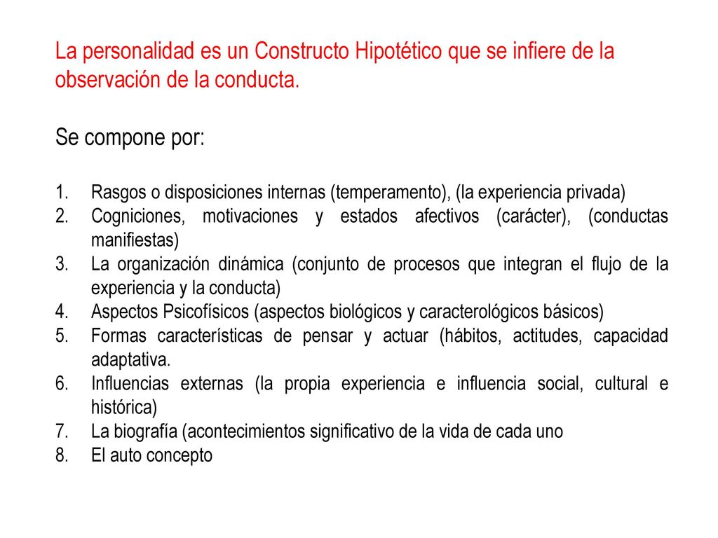 La personalidad es un Constructo Hipotético que se infiere de la observación de la conducta.