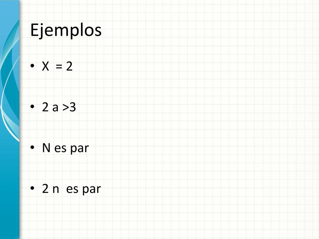 Ejemplos X = 2 2 a ˃3 N es par 2 n es par