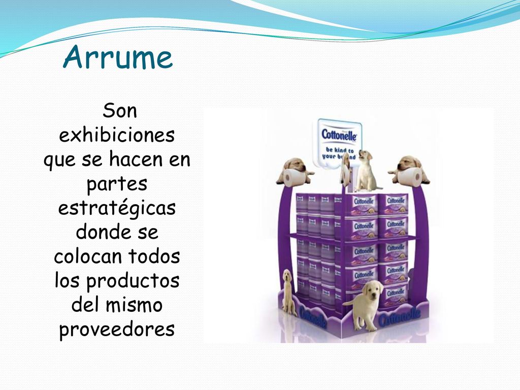 Arrume Son exhibiciones que se hacen en partes estratégicas donde se colocan todos los productos del mismo proveedores.