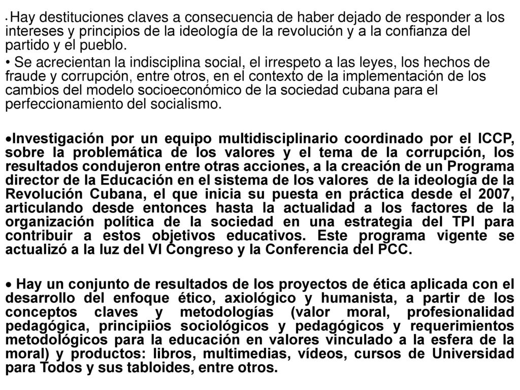 Hay destituciones claves a consecuencia de haber dejado de responder a los intereses y principios de la ideología de la revolución y a la confianza del partido y el pueblo.