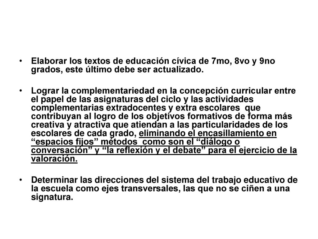 Elaborar los textos de educación cívica de 7mo, 8vo y 9no grados, este último debe ser actualizado.