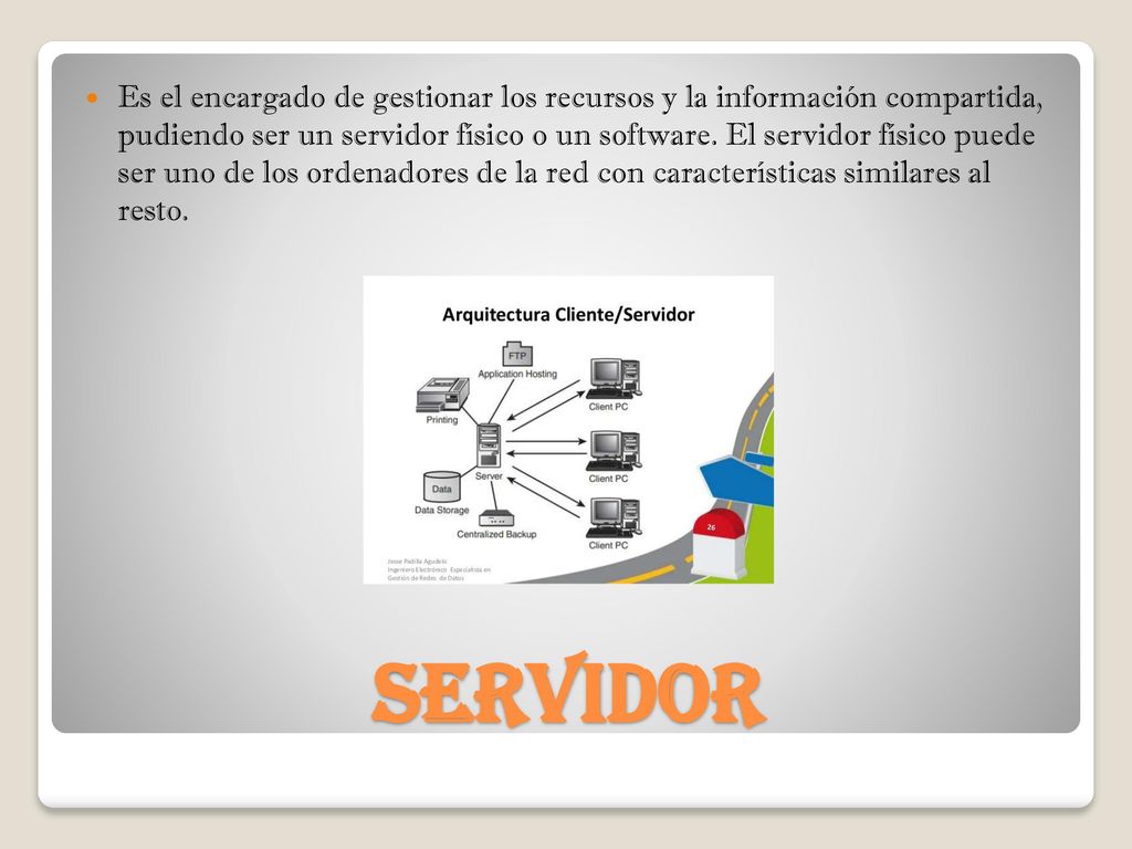 Es el encargado de gestionar los recursos y la información compartida, pudiendo ser un servidor físico o un software. El servidor físico puede ser uno de los ordenadores de la red con características similares al resto.