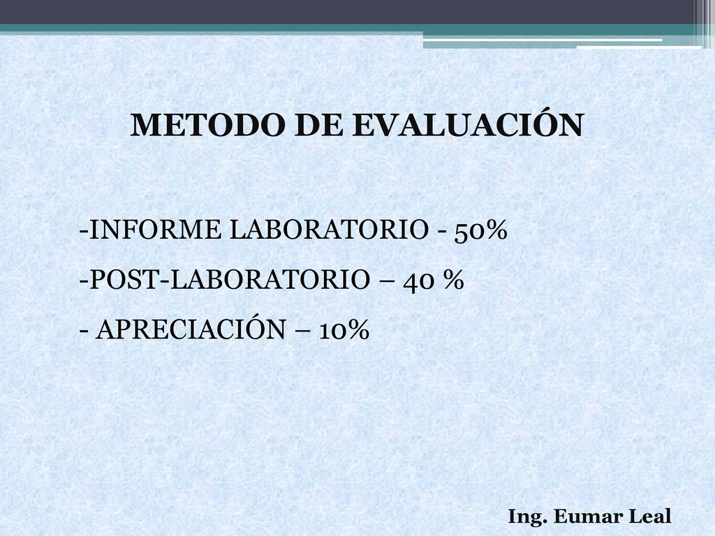 METODO DE EVALUACIÓN INFORME LABORATORIO - 50% POST-LABORATORIO – 40 %