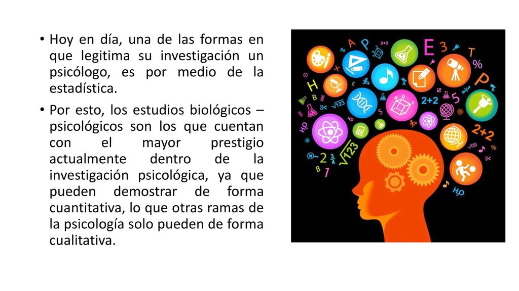Hoy en día, una de las formas en que legitima su investigación un psicólogo, es por medio de la estadística.