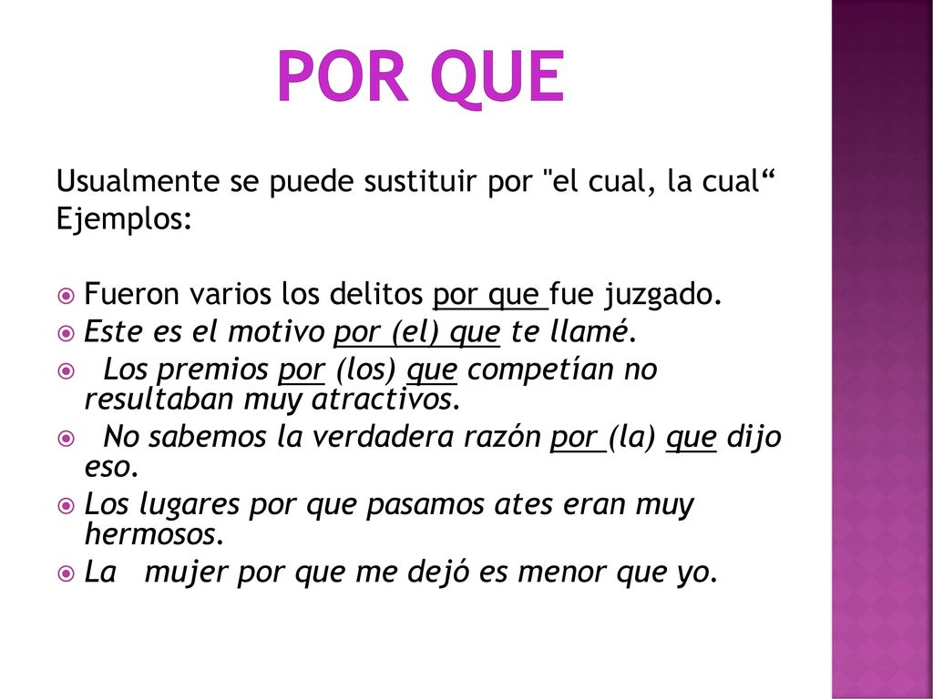 Por que Usualmente se puede sustituir por el cual, la cual Ejemplos: