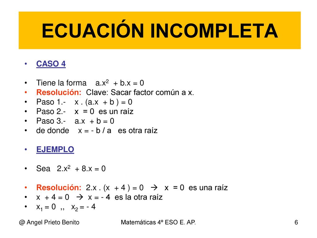 ECUACIÓN INCOMPLETA CASO 4 Tiene la forma a.x2 + b.x = 0