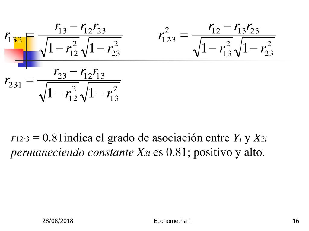 r12·3 = 0.81indica el grado de asociación entre Yi y X2i permaneciendo constante X3i es 0.81; positivo y alto.