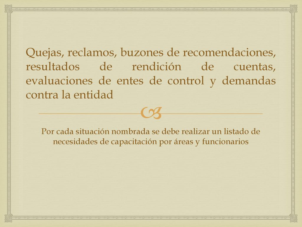 Quejas, reclamos, buzones de recomendaciones, resultados de rendición de cuentas, evaluaciones de entes de control y demandas contra la entidad