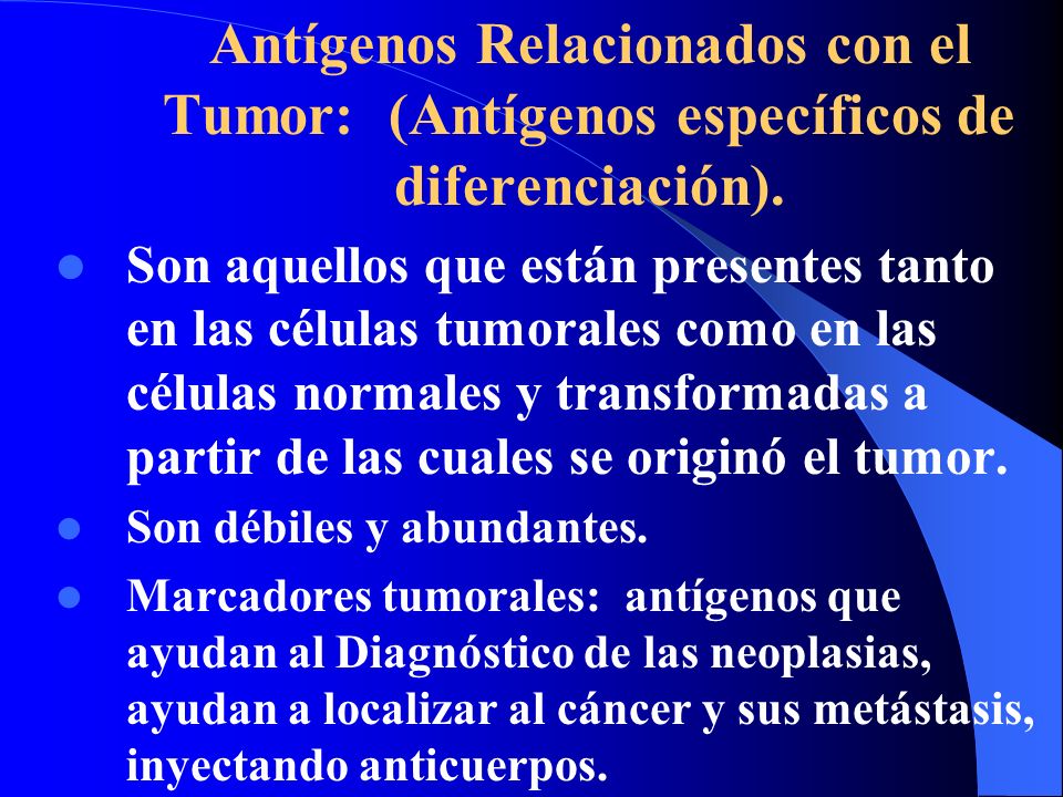 Antígenos Relacionados con el Tumor: (Antígenos específicos de diferenciación).