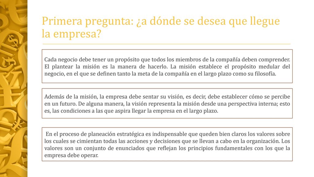 Primera pregunta: ¿a dónde se desea que llegue la empresa