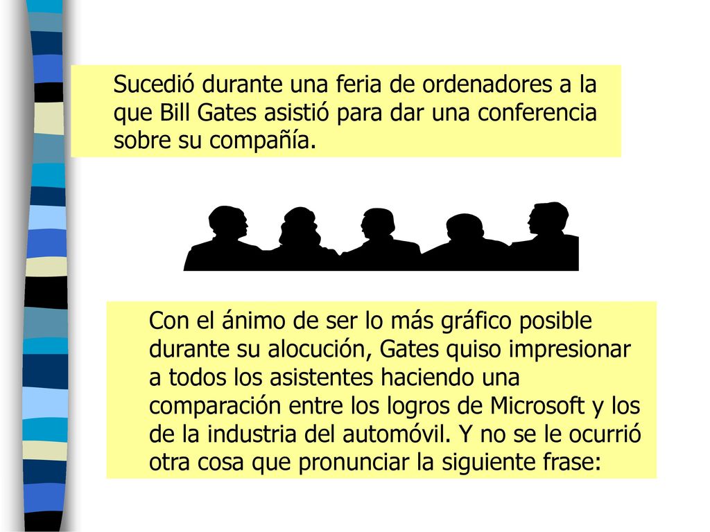 Sucedió durante una feria de ordenadores a la que Bill Gates asistió para dar una conferencia sobre su compañía.