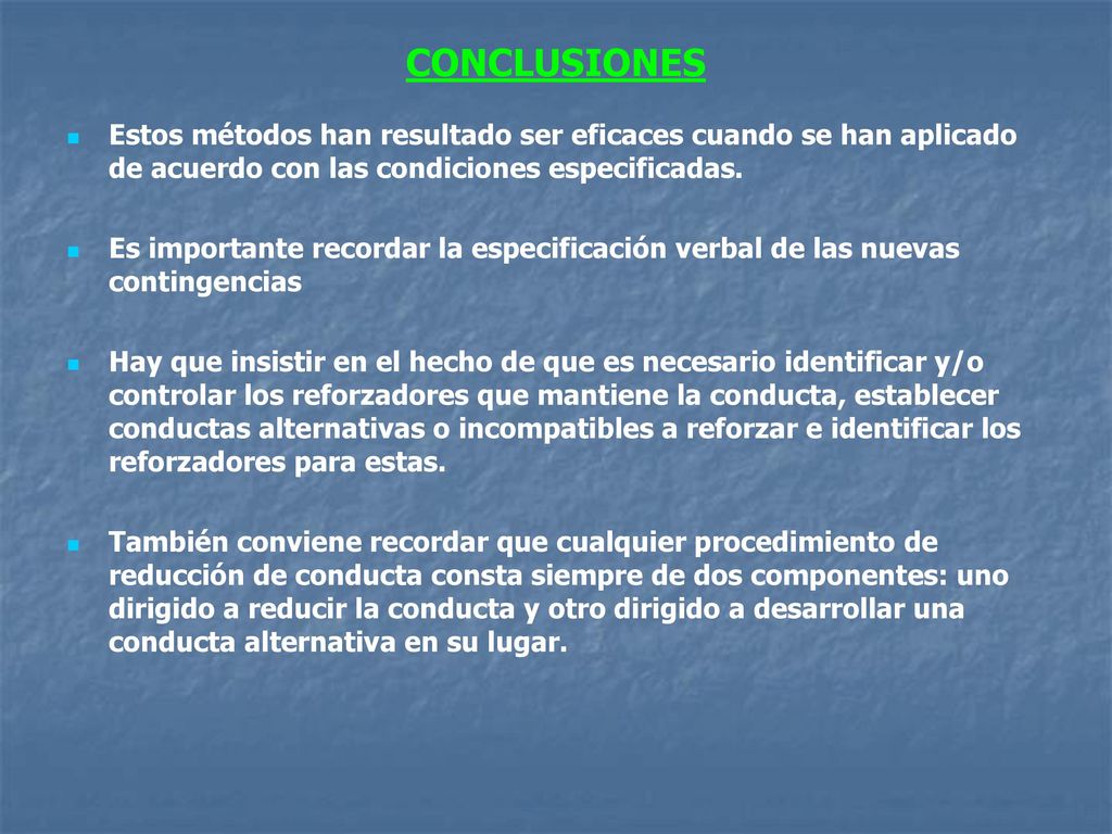 CONCLUSIONES Estos métodos han resultado ser eficaces cuando se han aplicado de acuerdo con las condiciones especificadas.