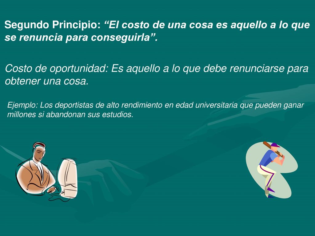 Segundo Principio: El costo de una cosa es aquello a lo que