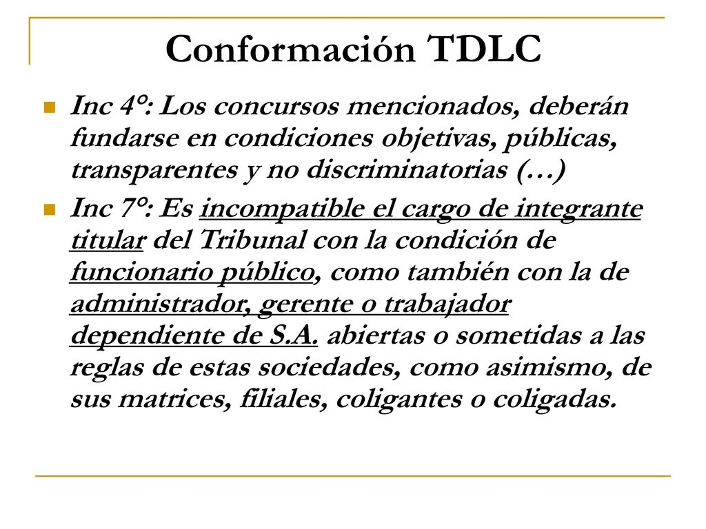 Conformación TDLC Inc 4°: Los concursos mencionados, deberán fundarse en condiciones objetivas, públicas, transparentes y no discriminatorias (…)