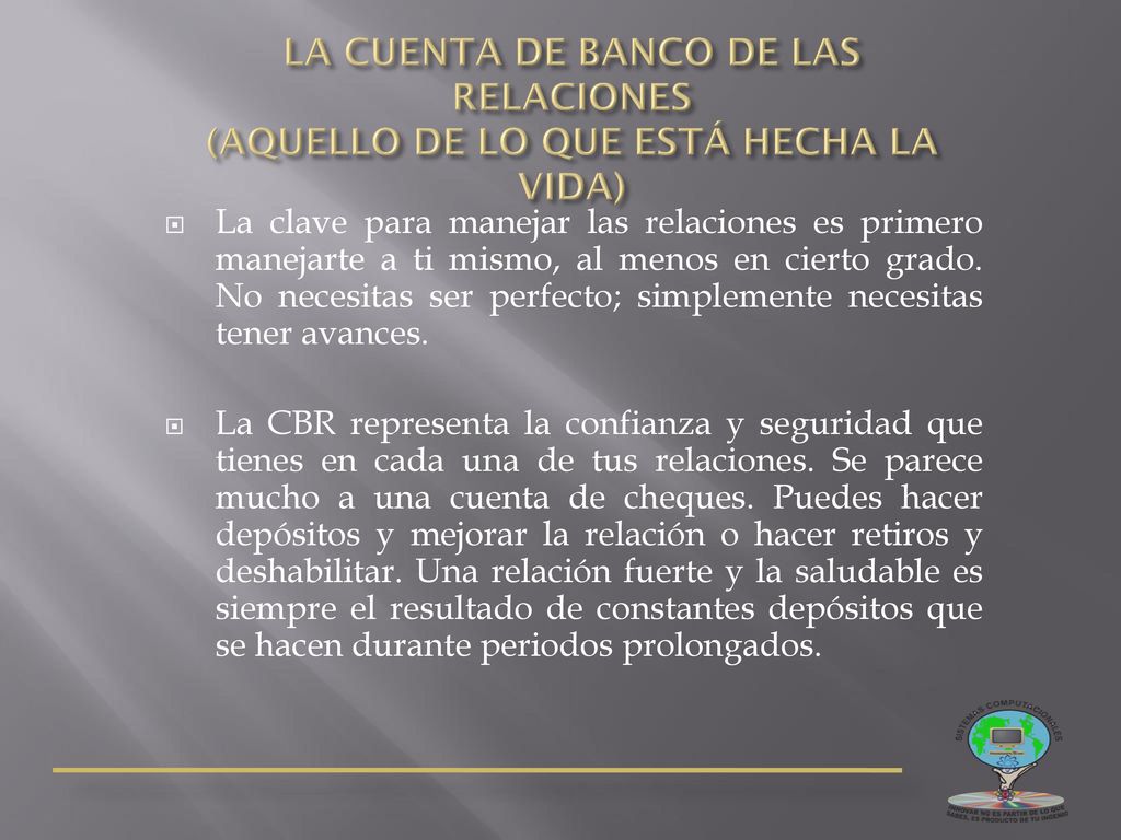 LA CUENTA DE BANCO DE LAS RELACIONES (AQUELLO DE LO QUE ESTÁ HECHA LA VIDA)