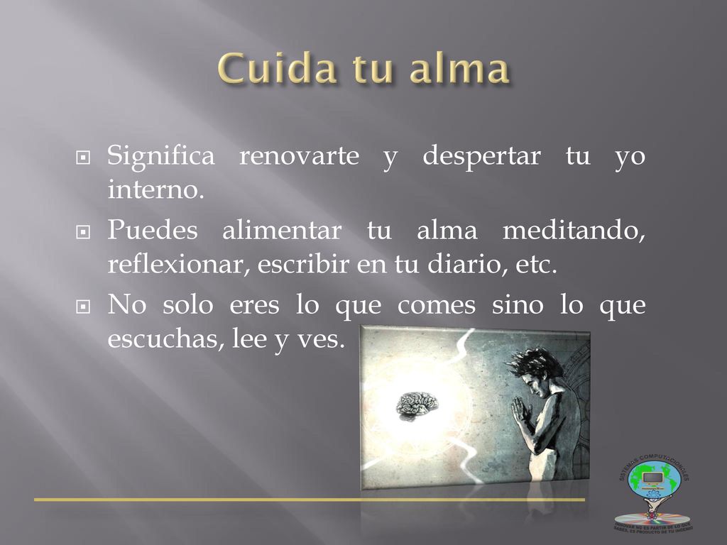Cuida tu alma Significa renovarte y despertar tu yo interno.