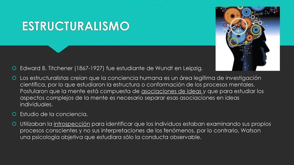 ESTRUCTURALISMO Edward B. Titchener ( ) fue estudiante de Wundt en Leipzig.