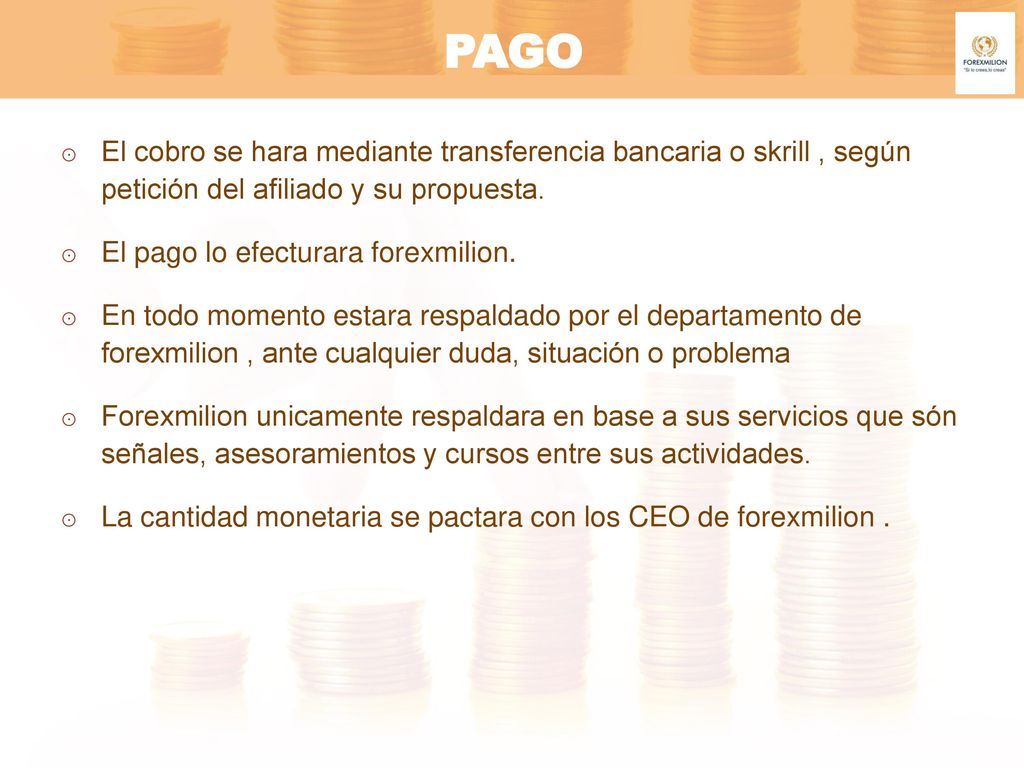 PAGO El cobro se hara mediante transferencia bancaria o skrill , según petición del afiliado y su propuesta.