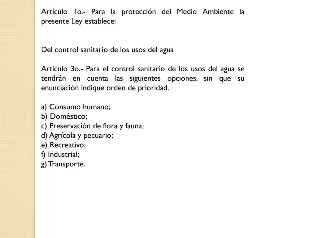 Artículo 1o.- Para la protección del Medio Ambiente la presente Ley establece: