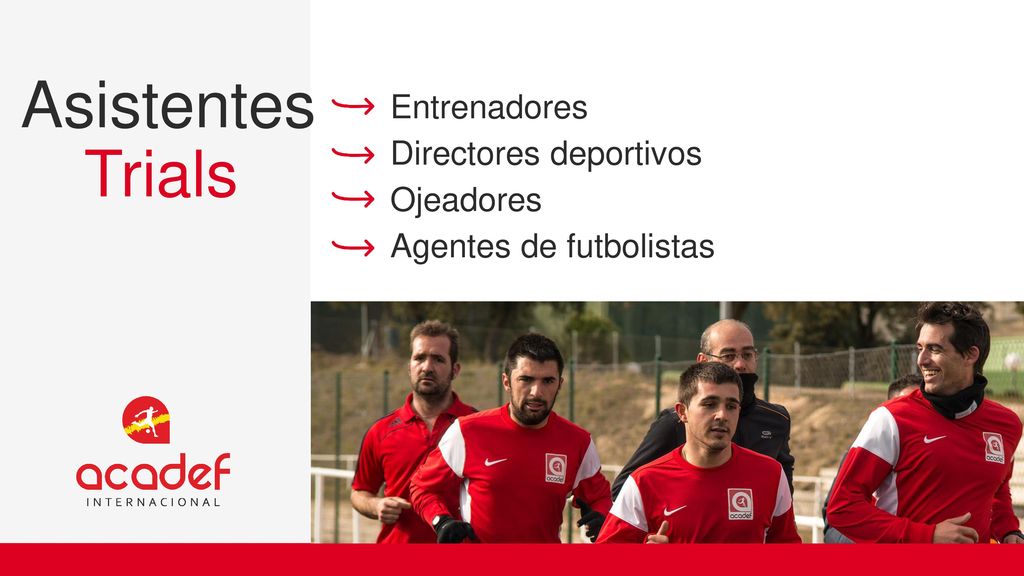 Asistentes Trials Entrenadores Directores deportivos Ojeadores