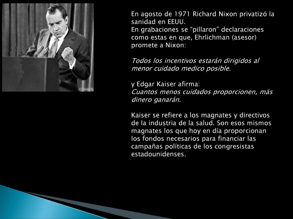 En agosto de 1971 Richard Nixon privatizó la sanidad en EEUU.