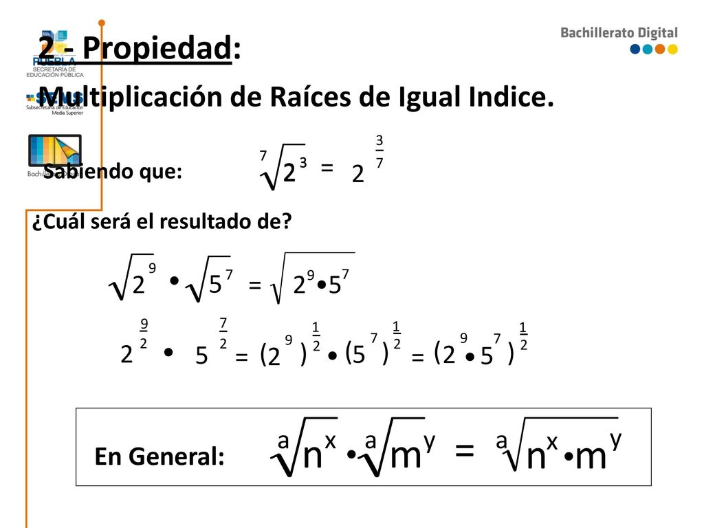 = n n m n m 2 - Propiedad: Multiplicación de Raíces de Igual Indice. =