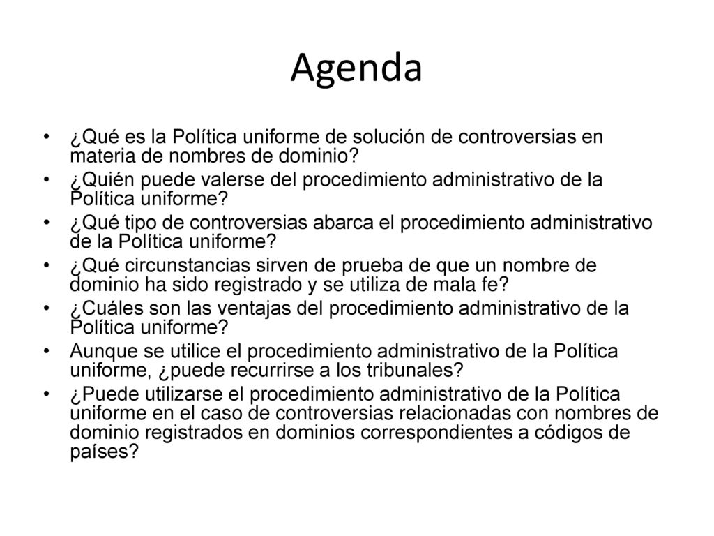 Agenda ¿Qué es la Política uniforme de solución de controversias en materia de nombres de dominio