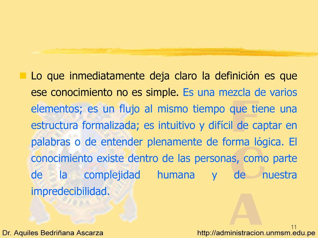 Lo que inmediatamente deja claro la definición es que ese conocimiento no es simple.