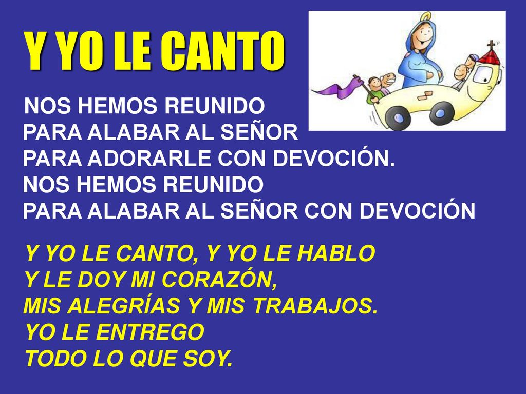 Y YO LE CANTO NOS HEMOS REUNIDO PARA ALABAR AL SEÑOR