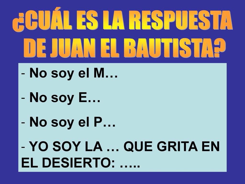 YO SOY LA … QUE GRITA EN EL DESIERTO: …..