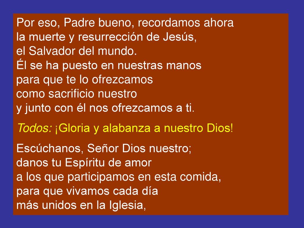 Por eso, Padre bueno, recordamos ahora