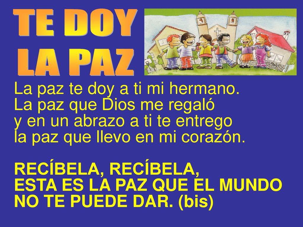 La paz te doy a ti mi hermano. La paz que Dios me regaló