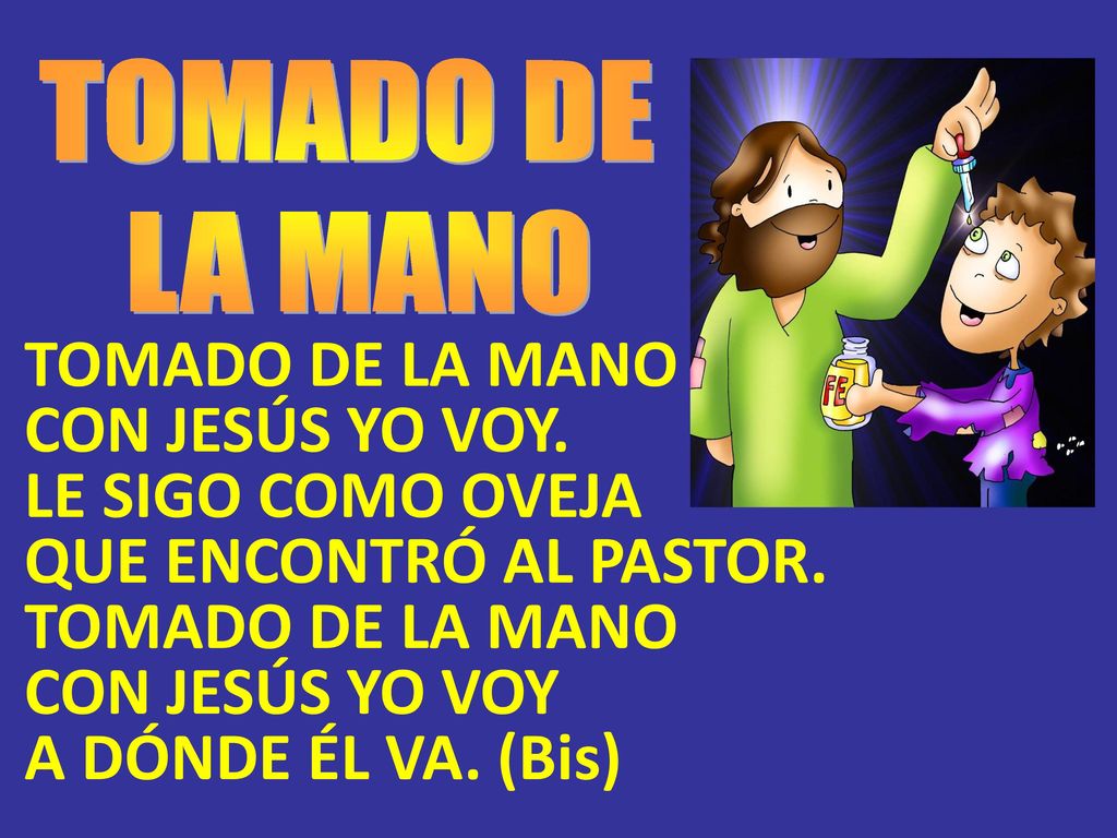 TOMADO DE LA MANO CON JESÚS YO VOY. LE SIGO COMO OVEJA