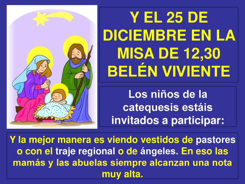 Y EL 25 DE DICIEMBRE EN LA MISA DE 12,30 BELÉN VIVIENTE