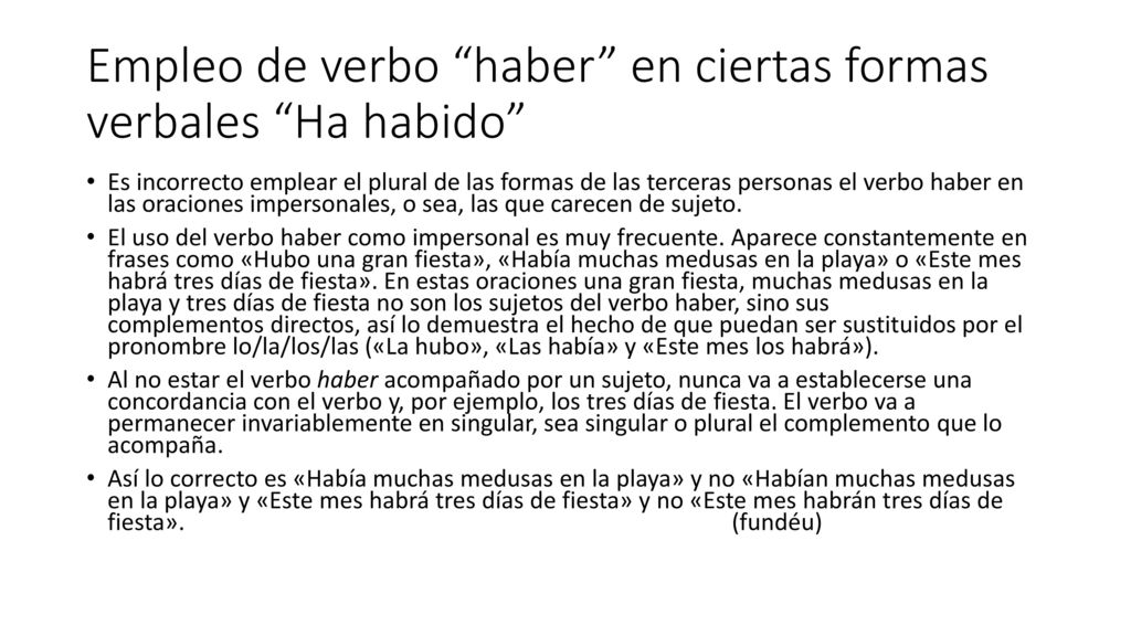 Empleo de verbo haber en ciertas formas verbales Ha habido