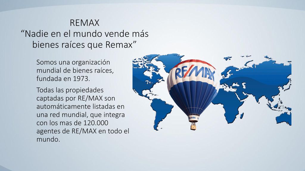 REMAX Nadie en el mundo vende más bienes raíces que Remax