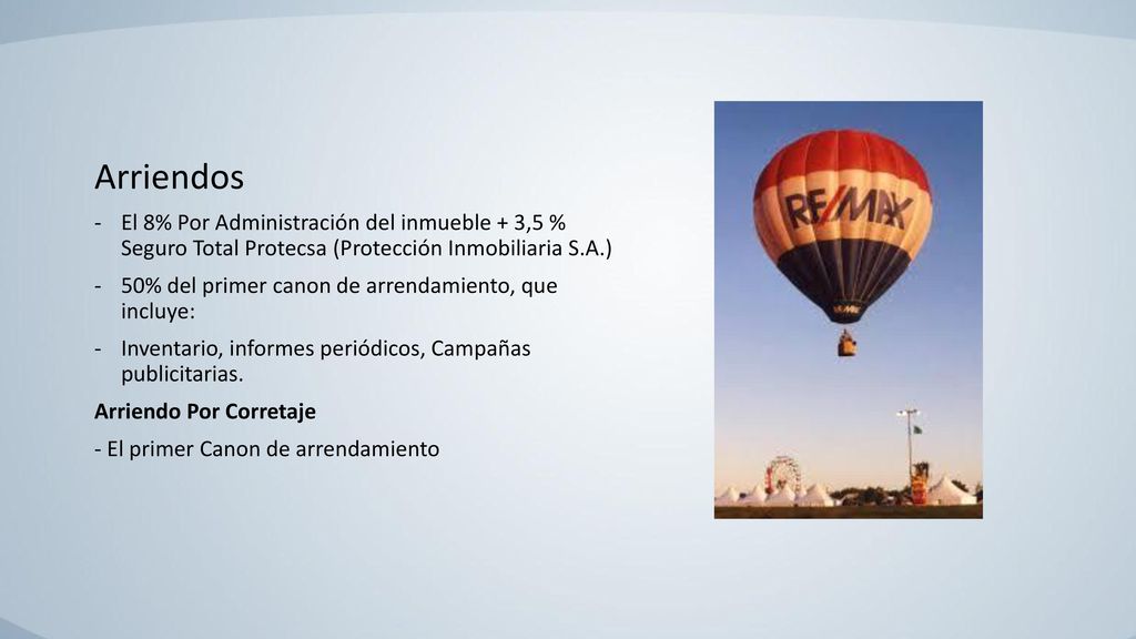 Arriendos El 8% Por Administración del inmueble + 3,5 % Seguro Total Protecsa (Protección Inmobiliaria S.A.)